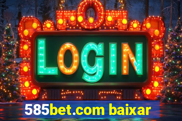 585bet.com baixar